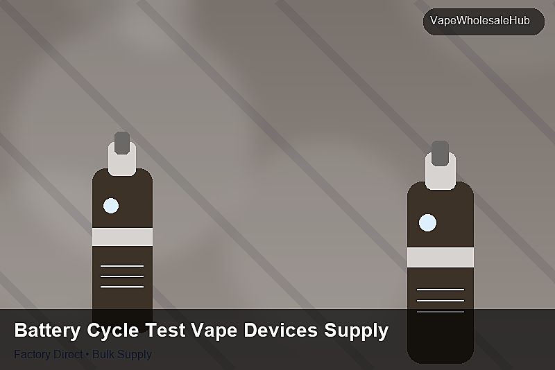 Battery Cycle Test Vape Devices Supply โ Battery Cycle Test Vape Devices Supply: Compliance Standards | 2026 Edition photo 2