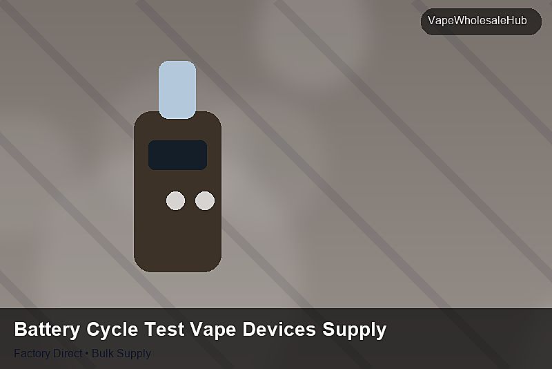 Battery Cycle Test Vape Devices Supply — Battery Cycle Test Vape Devices Supply: Payment Terms | 2026 Edition photo 1