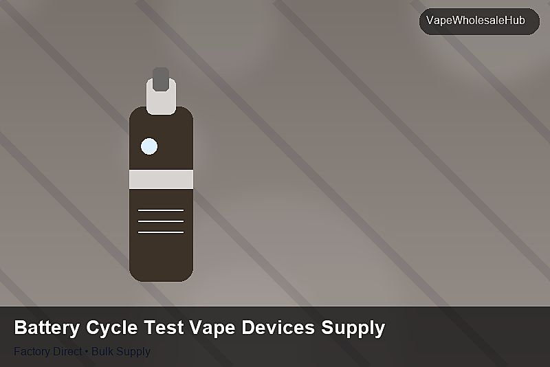 Battery Cycle Test Vape Devices Supply — Battery Cycle Test Vape Devices Supply: Payment Terms | 2026 Edition photo 2