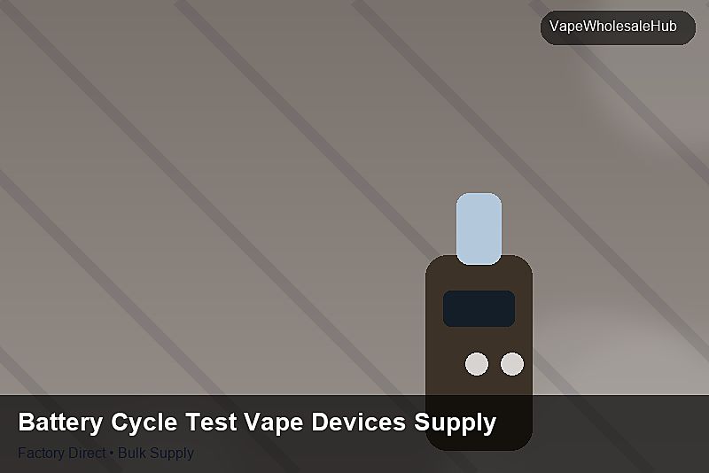 Battery Cycle Test Vape Devices Supply — Battery Cycle Test Vape Devices Supply: Private Label Options | 2026 Edition photo 1