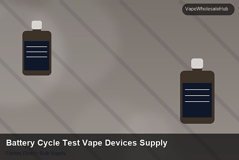 Battery Cycle Test Vape Devices Supply — Battery Cycle Test Vape Devices Supply: Regulatory Update | 2026 Edition photo 2