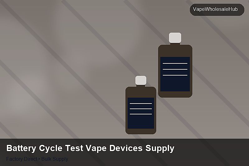 Battery Cycle Test Vape Devices Supply — Battery Cycle Test Vape Devices Supply: Cost Breakdown | 2026 Edition photo 2