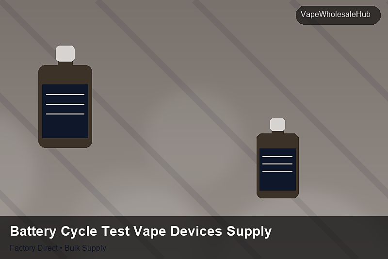 Battery Cycle Test Vape Devices Supply — Battery Cycle Test Vape Devices Supply: Certifications & MSDS | 2026 Edition photo 2