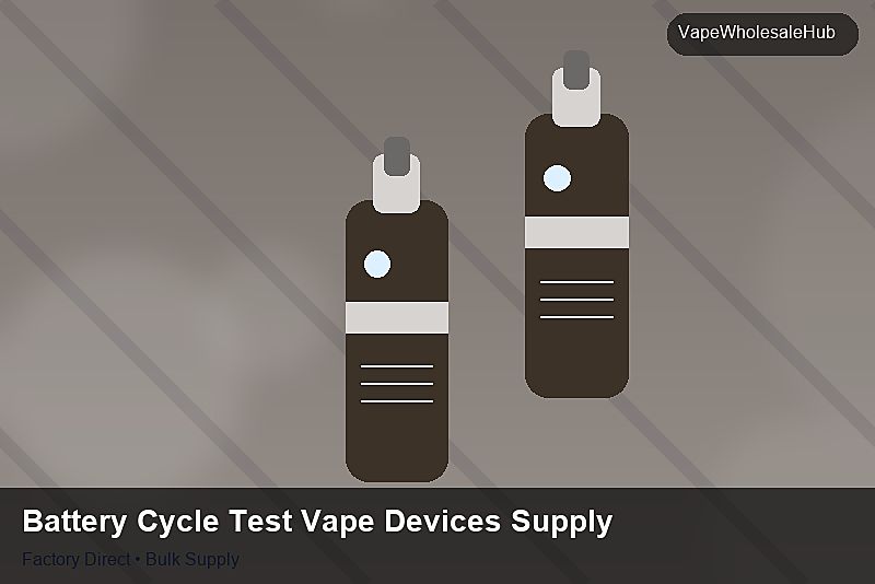 Battery Cycle Test Vape Devices Supply — Battery Cycle Test Vape Devices Supply: Sourcing Workflow | 2026 Edition photo 2