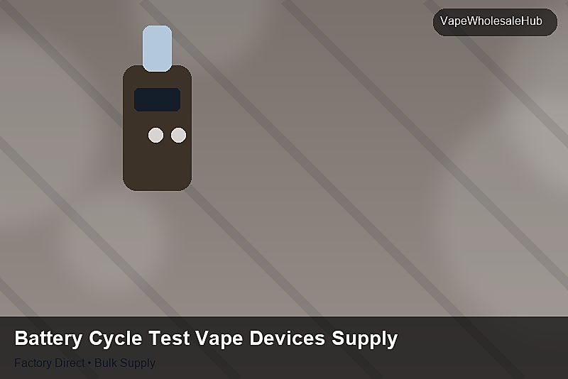 Battery Cycle Test Vape Devices Supply — Battery Cycle Test Vape Devices Supply: Inventory Management | 2026 Edition photo 1