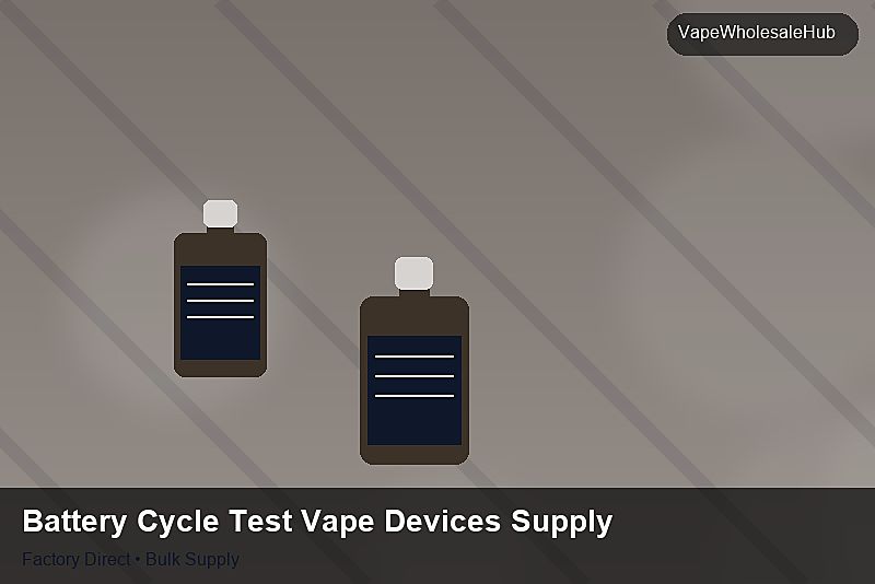 Battery Cycle Test Vape Devices Supply — Battery Cycle Test Vape Devices Supply: Returns & Warranty | 2026 Edition photo 1