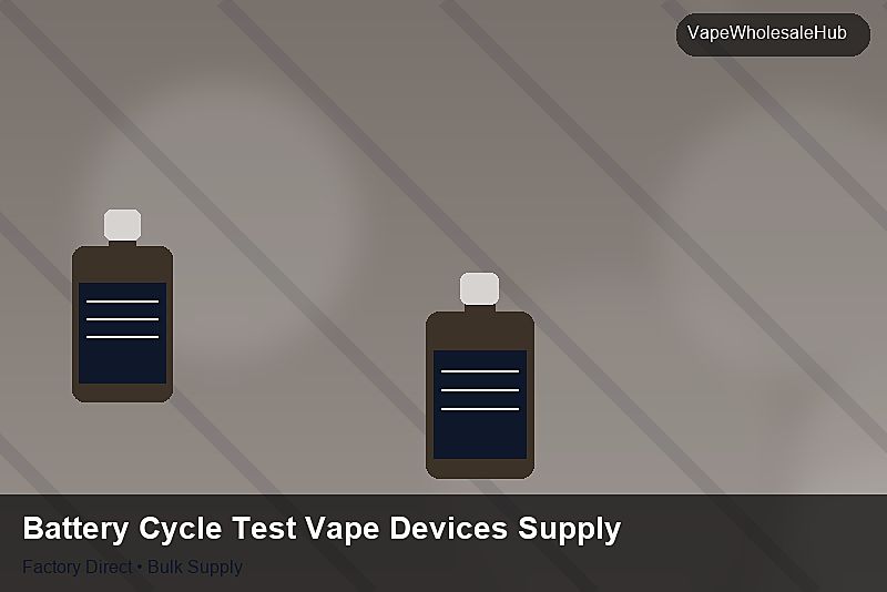 Battery Cycle Test Vape Devices Supply — Battery Cycle Test Vape Devices Supply: FAQ | 2026 Edition photo 1