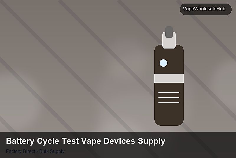 Battery Cycle Test Vape Devices Supply — Battery Cycle Test Vape Devices Supply: FAQ | 2026 Edition photo 2
