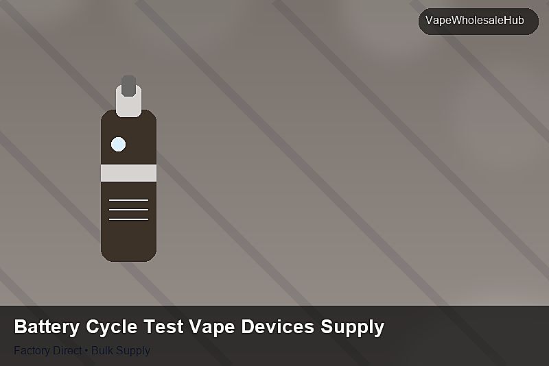 Battery Cycle Test Vape Devices Supply — Battery Cycle Test Vape Devices Supply: ROI Analysis | 2026 Edition photo 2
