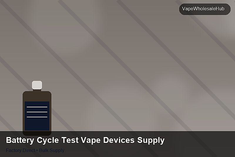 Battery Cycle Test Vape Devices Supply — Battery Cycle Test Vape Devices Supply: Margin Calculator | 2026 Edition photo 1