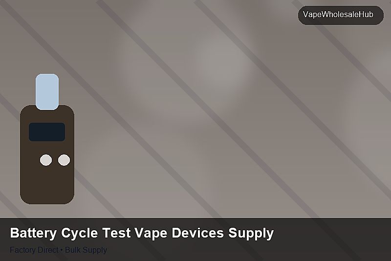 Battery Cycle Test Vape Devices Supply โ Battery Cycle Test Vape Devices Supply: Beginner's Guide | 2026 Edition photo 2