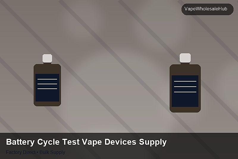 Battery Cycle Test Vape Devices Supply — Battery Cycle Test Vape Devices Supply: Advanced Sourcing | 2026 Edition photo 1